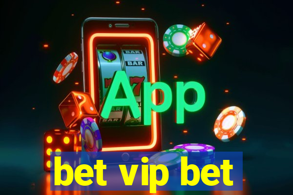 bet vip bet